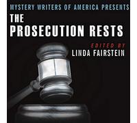 Mystery Writers of America présente The Prosecution Rests: Nouvelles histoires sur les salles d'audience, les criminels et la loi