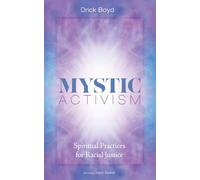 Mystic Activism: Spiritual Practices for Racial Justice
