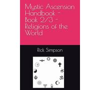 Mystic Ascension Handbook - Book 2/3 - Religions of the World