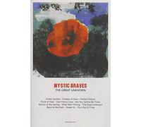 Mystic Braves - The Great Unknown