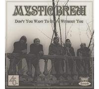 Mystic Brew - Don'T You Want to Stay