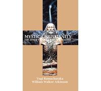 Mystic Christianity: The Inner Teachings of the Master