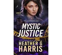 Mystic Justice: A Supernatural Crime Thriller