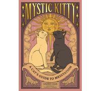 Mystic Kitty: A Cat's Guide to Meditation