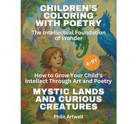 Mystic Lands and Curious Creatures: A Fantasy Coloring and Poetry Book for Kids | Creative Learning Through Art and Imagination