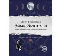 Mystic Manifestation Vision Board Book: Spiritual Guide to Dream and Goal Setting Through Astrology, Moon Rituals, Chakras, Tarot, Intuition, and Energetic Alignment