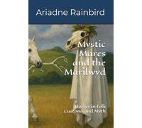 Mystic Mares and the Marilwyd: Horses in Folk Customs and Myth