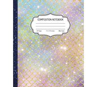 Mystic Mermaid Scales Composition Book: Magical Glittery Notebook for Girls’ School & Journaling, Wide Ruled Lined Paper 7.5 x 9.25 inches 110 pages