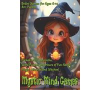 Mystic Mind Games: Packed with Labyrinths, Word Puzzles and Hours of Fun About Magic, Wizards and Witches! Ages 6-10. 80+ puzzles.