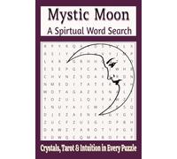 Mystic Moon: A Spiritual Word Search for Crystal Lovers, Tarot Readers & Mindful Souls