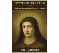 Mystic Of The Cross: Powerful Novena To Saint Veronica Giuliani