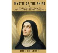 Mystic of the Rhine: Powerful Novena to Saint Elizabeth of Schonau