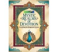 Mystic Realms Of Devotion: Unveiling The Bhagavata Purana I