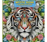Mystic Roar: A Mandala Art Book Adult coloring book for men & women Mind Relaxation therapy Anti - Stress Coloring BOOK