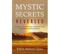 Mystic Secrets Revealed: 53 Keys To Spiritual Growth And Personal Development