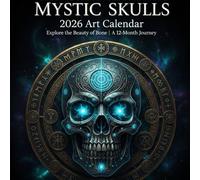 Mystic Skulls 2026 Art Calendar: Explore the Beauty of Bone | A 12-Month Journey