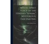 Mystic Spirit Voice Of The Hindoo "Senam," Mysterious, Fascinating