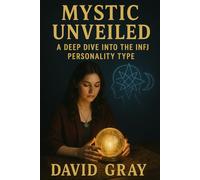 Mystic Unveiled: A Deep Dive into the INFJ Personality Type