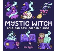Mystic Witch Coloring Book for Adults and Teens: Bold and Easy Witchcore Illustrations with Spell Jars, Potions & Cozy Magic Scenes for Stress Relief and Relaxation