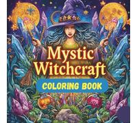 Mystic Witchcraft: Intricate Coloring Book for Adults: 25 Enchanting Designs to Color and Unwind