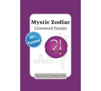 Mystic Zodiac Crossword Puzzles 50+ Puzzles: Crossword puzzles with easy to read print about each sign of the zodiac, traits, personality, and more | ... relaxation, bad weather days, and holidays