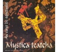 Mystica Teatcha - Au Coeur du Sanctuaire