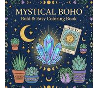 MYSTICAL BOHO: Bold and Easy Coloring Book - Magical Crystals, Celestial Moons, Tarot Symbols, and Witchy Plants for Spiritual Stress Relief