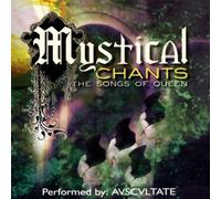Mystical Chants - The Songs of Queen