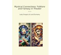 Mystical Connections: Folklore and Fantasy in Theater