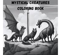 Mystical Creatures : Coloring Book For All Ages Featuring Cool Ancient Creatures With Modern Imagination