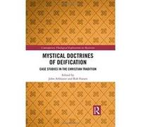 Mystical Doctrines of Deification: Case Studies in the Christian Tradition (Contemporary Theological Explorations in Mysticism) - [Version Originale] Inconnu (Auteur)
