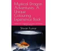 Mystical Dragon Adventures: A Unique Colouring Experience Book: Unleash Your Imagination and Relax with Intricate Dragon Designs