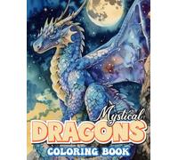 Mystical Dragons Coloring book: 60 Mythical and magical dragons to color for kids