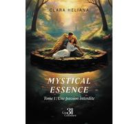 Mystical essence - Tome 1 Une passion interdite - Clara Heliana - Trois Colonnes - broché - Roman