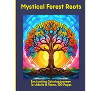 Mystical Forest Roots: Enchanting Coloring Journey for Adults & Teens, 100 Pages