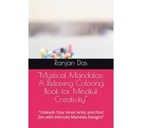 "Mystical Mandalas: A Relaxing Coloring Book for Mindful Creativity": "Unleash Your Inner Artist and Find Zen with Intricate Mandala Designs"