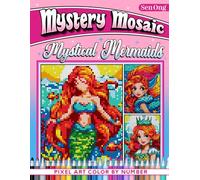 Mystical Mermaids Mystery Mosaics Color by Number: 50 Pixel Art Creations for Mindfulness and Joy