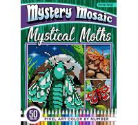 Mystical Moths Mystery Mosaics Color by Number: 50 Pixel Art Scenes of Enigmatic Night Flyers