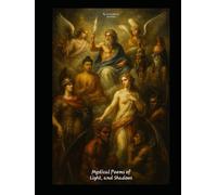 Mystical Poems of Light, and Shadows: Reflections Across Divine Realms
