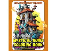 Mystical Ruins: Easy Coloring Book for Adults and Teens Featuring Mystical Architectural Ruins, Perfect for Sitting Back, Curling up and Letting Your ... Each Page (Other Wordly Coloring Experience)