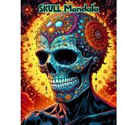 Mystical Skull Mandalas: Geometric Bone Art and Spirit Designs for Mindfulness and Relaxation