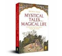 Mystical Tales For A Magical Life: 11 Unheard Fantastic Vedic Stories