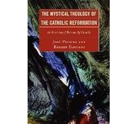 The Mystical Theology of the Catholic Reformation Robert Fastiggi (Auteur)