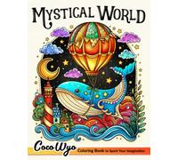 Mystical World: Adult Coloring Book Featuring Fantasy Creatures, Fairies, Landscapes, Mushrooms,... and More for Stress Relief and Relaxation
