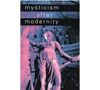 Mysticism After Modernity, Religion and Modernity Don Cupitt (Auteur)