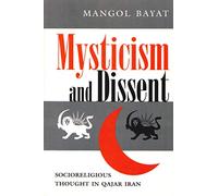 Mysticism and Dissent: Socioreligious Thought in Qajar Iran