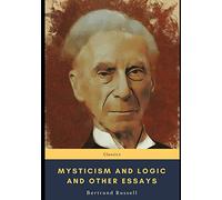 Mysticism and Logic and Other Essays