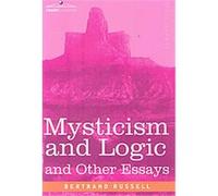 Mysticism and Logic and Other Essays Bertrand Russell (Auteur)