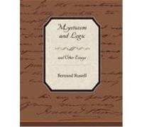 Mysticism and Logic and Other Essays Russell, Bertrand (Auteur)