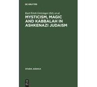 Mysticism, Magic And Kabbalah In Ashkenazi Judaism